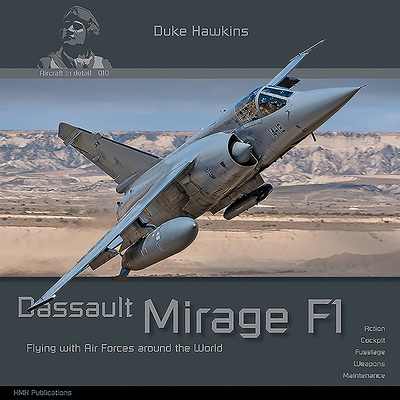 Dassault Mirage F1: Aircraft in Detail (Duke Hawkins)