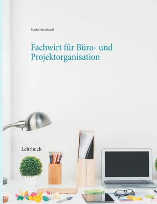 Fachwirt für Büro- und Projektorganisation: Lehrbuch (German Edition)