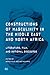 Constructions of Masculinity in the Middle East and North Africa by Mohja Kahf