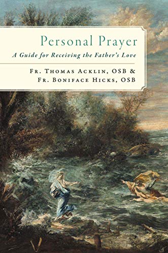 Personal Prayer: A Guide for Receiving the Father’s Love (Kindle Edition)