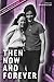 Then Now and Forever by VcToria Gray-Cobb by Vctoria Gray-Cobb