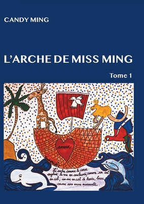 L'arche de miss Ming: tome 1