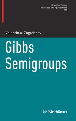 Gibbs Semigroups (Operator Theory: Advances and Applications, 273)