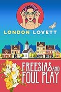 Freesias and Foul Play