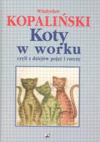 Koty w worku, czyli z dziejów pojęć i rzeczy