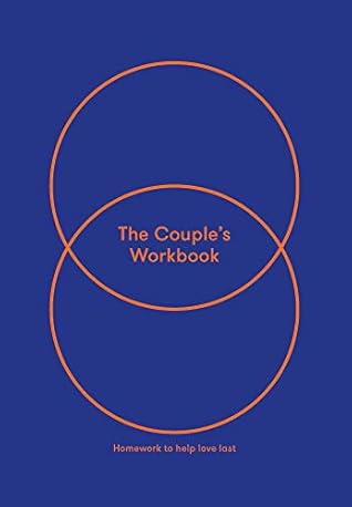 The Couple's Workbook: Homework to help love last