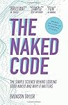 The Naked Code: The Simple Science Behind Looking Good Naked And Why It Matters
