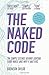The Naked Code: The Simple Science Behind Looking Good Naked And Why It Matters