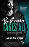 Billionaire Takes All (Caldwell Hope Billionaires, #1)