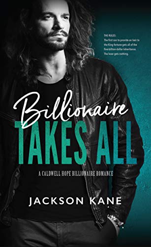 Billionaire Takes All (Caldwell Hope Billionaires, #1)