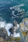 Watching You Fall Watching You Fall