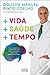 + Vida + Saúde + Tempo