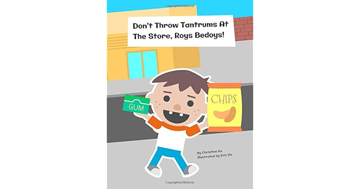Don't Throw Tantrums at the Store, Roys Bedoys by Christine Ha