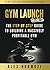 Gym Launch Secrets: The Step-By-Step Guide To Building A Massively Profitable Gym