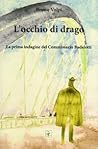 L'occhio di drago. La prima indagine del Commissario Badalotti