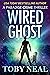 Wired Ghost by Toby Neal
