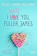 I Hate You, Fuller James 