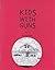 Kids With Guns No. 1