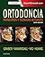 Ortodoncia: Principios y técnicas actuales (Spanish Edition)