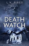 Death Watch by L.V. Pires