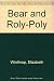 Bear and Roly-Poly
