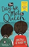 The Day We Met the Queen: World Book Day 2020