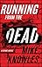 Running from the Dead: A Crime Novel