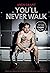 You'll Never Walk
