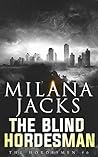 The Blind Hordesman by Milana Jacks