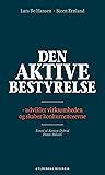 Den aktive bestyrelse: - udvikler virksomheden og skaber konkurrenceevne