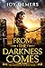 From the Darkness Comes (Da...