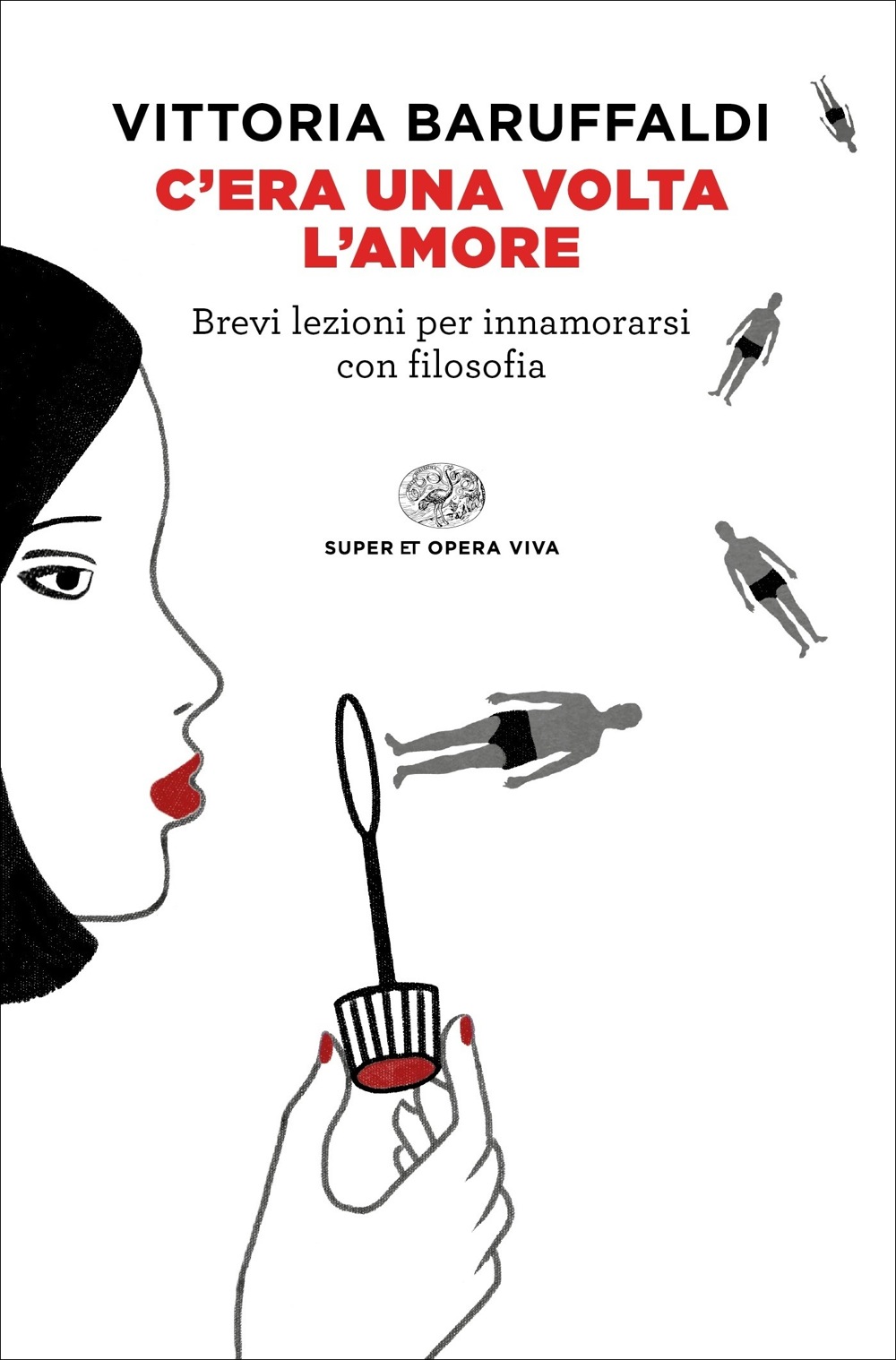 C'era una volta l'amore: Brevi lezioni per innamorarsi con filosofia (Paperback)