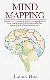 Mind Mapping: How to Improve Concentration, Communication, Time Management and Memory for Fast Learning