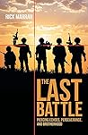 The Last Battle: Piercing Echoes, Perseverance, and Brotherhood