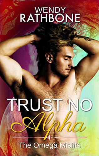 Trust No Alpha (The Omega Misfits, #1)
