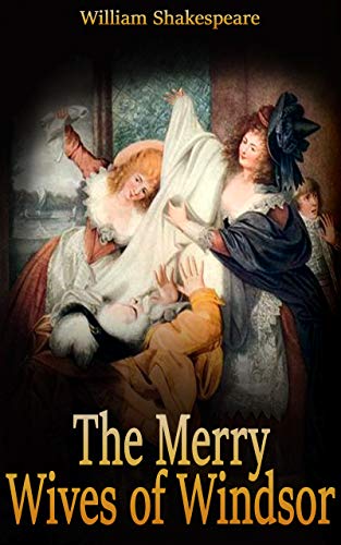 The Merry Wives of Windsor: Play by William Shakespeare