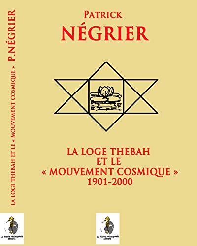 La loge Thébah et le mouvement cosmique 1901-2000 (French Edition)