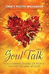 Soul Talk, Volume 3: Soul-Stirring Stories of People Who Let Go and Let God