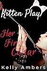 Her First Collar: A Beginning to Pet Play (Kitten Play BDSM Book 1)
