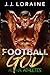 Football God by J.J. Loraine