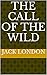 The Call of the Wild by Jack London