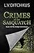 Crimes of the Sasquatch: Book I of The Sasquatch Series