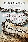 Freedom Dues by Indra Zuno