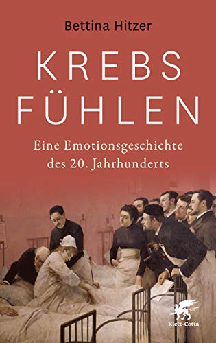 Krebs fühlen: Eine Emotionsgeschichte des 20. Jahrhunderts (German Edition)