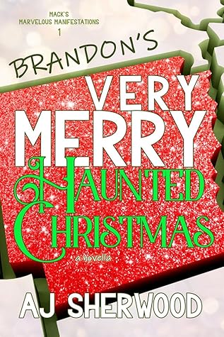 Brandon's Very Merry Haunted Christmas (Mack's Marvelous Manifestations, #1)