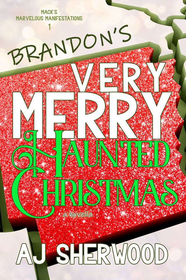 Brandon's Very Merry Haunted Christmas (Mack's Marvelous Manifestations, #1)