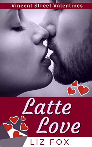Latte Love (Vincent Street Valentines #4)