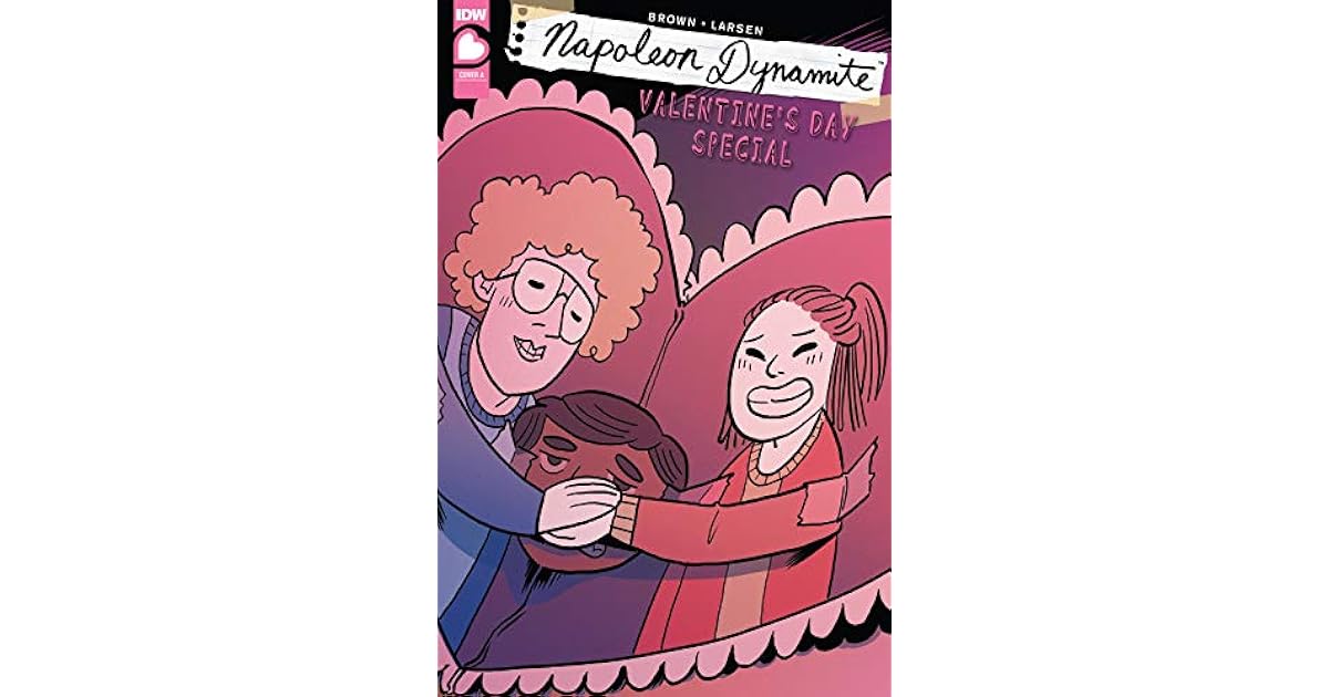 Napoleon Dynamite: Valentine’s Day Special by Megan Brown