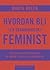 Hvordan bli (en skandinavisk) feminist by Marta Breen