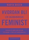 Hvordan bli (en skandinavisk) feminist by Marta Breen